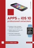 Apps für iOS 10 professionell entwickeln, m. 1 Buch, m. 1 E-Book