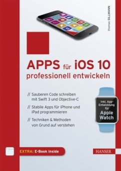 Apps für iOS 10 professionell entwickeln, m. 1 Buch, m. 1 E-Book - Sillmann, Thomas