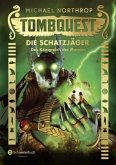 Das Königreich der Mumien / Tombquest - Die Schatzjäger Bd.5
