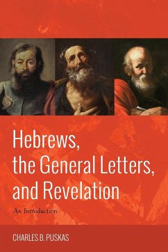 Hebrews, the General Letters, and Revelation - Puskas, Charles B.