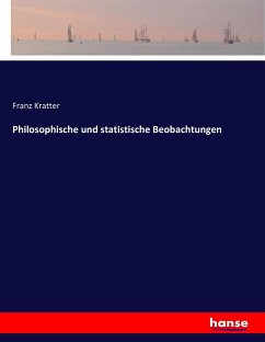 Philosophische und statistische Beobachtungen - Kratter, Franz