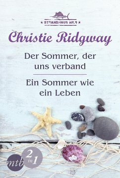 Der Sommer, der uns verband & Ein Sommer wie ein Leben / Strandhaus Nr. 9 Trilogie Bd.1+2 (eBook, ePUB) - Ridgway, Christie