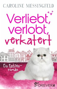 Verliebt, verlobt, verkatert (eBook, ePUB) - Messingfeld, Caroline