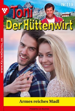 Toni der Hüttenwirt 119 – Heimatroman (eBook, ePUB) - von Buchner, Friederike