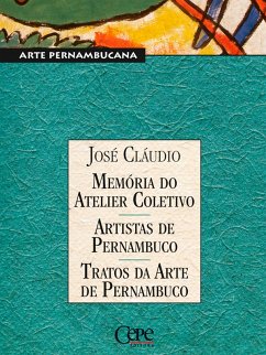 Memórias do Atelier Coletivo - Artistas de Pernambuco - Tratos da Arte de Pernambuco (eBook, ePUB) - Cláudio, José