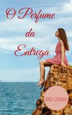 O Perfume da Entrega (eBook, ePUB) O Perfume da Entrega (eBook, ePUB)