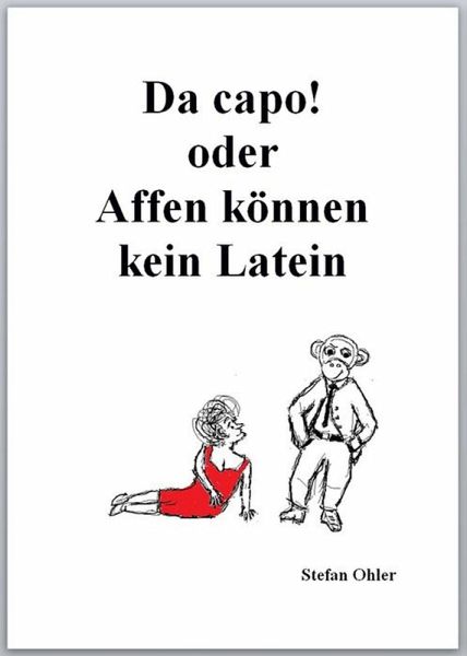 Da capo! oder Affen können kein Latein (eBook, ePUB) Da capo! oder Affen können kein Latein (eBook, ePUB)