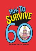 How to Survive 60 (eBook, ePUB)