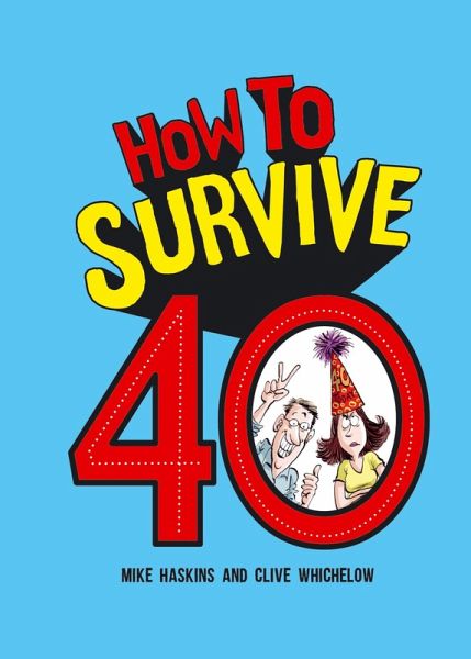 How to Survive 40 (eBook, ePUB) How to Survive 40 (eBook, ePUB)