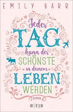 Jeder Tag kann der schönste in deinem Leben werden (eBook, ePUB) - Barr, Emily