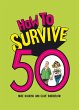 How to Survive 50 (eBook, ePUB) - Bild 1