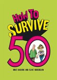 How to Survive 50 (eBook, ePUB)