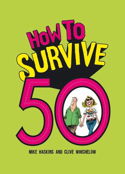 How to Survive 50 (eBook, ePUB) How to Survive 50 (eBook, ePUB)