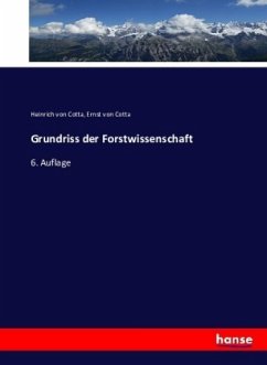 Grundriss der Forstwissenschaft - Cotta, Heinrich von;Cotta, Ernst von