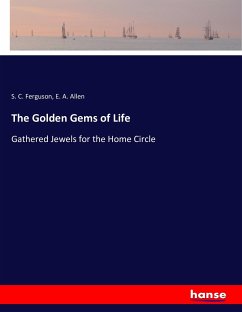 The Golden Gems of Life - Ferguson, S. C.;Allen, E. A.