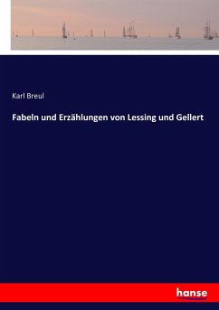 Fabeln und Erzählungen von Lessing und Gellert