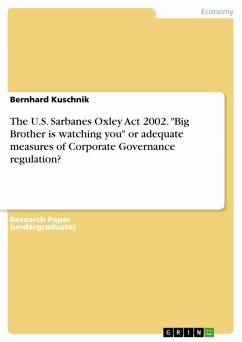 The U.S. Sarbanes Oxley Act 2002. "Big Brother is watching you" or adequate measures of Corporate Governance regulation? (eBook, PDF)