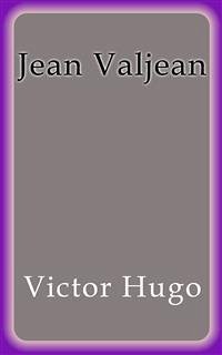 Jean Valjean (eBook, ePUB) - Hugo, Victor; Hugo, Victor