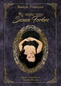 My name was Susan Forbes (eBook, ePUB) - Vangelista, Rosalba