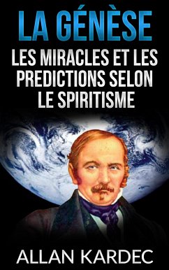 La Génèse - Les miracles et les predictions selon le spiritisme (eBook, ePUB) - Kardec, Allan