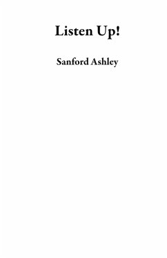 Listen Up! (eBook, ePUB) - Ashley, Sanford