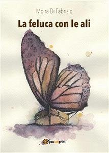 La feluca con le ali (eBook, PDF) - Di Fabrizio, Moira