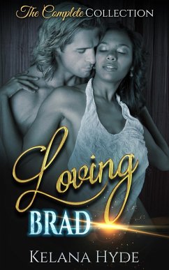 Cover Loving Brad (The Complete Collection) (eBook, ePUB)