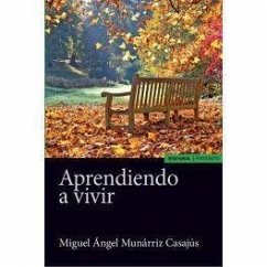 Aprendiendo a vivir - Munárriz Casajús, Miguel Ángel