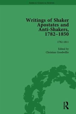 Writings of Shaker Apostates and Anti-Shakers, 1782-1850 Vol 1 - Goodwillie, Christian