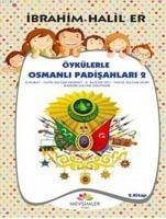 Öykülerle Osmanli Padisahlari 2 - Halil Er, Ibrahim