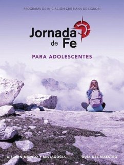 Jornada de Fe Para Adolescentes, Discernimiento Y Mistagogia, Guía del Maestro - Redemptorist Pastoral Publication