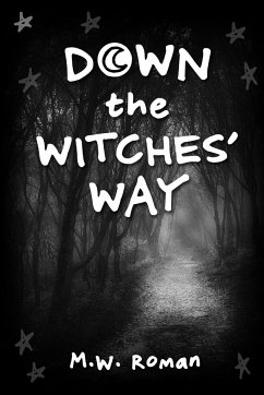 Down The Witches' Way - Roman, M. W.