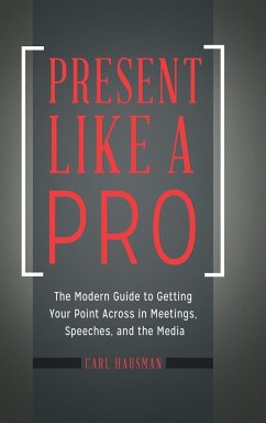 Present Like a Pro - Hausman, Carl; D4eo Literary Agency