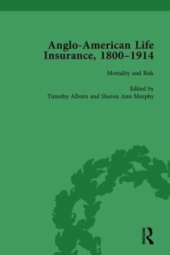 Anglo-American Life Insurance, 1800-1914 Volume 3 - Alborn, Timothy