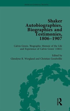 Shaker Autobiographies, Biographies and Testimonies, 1806-1907 Vol 2 - Wergland, Glendyne R; Goodwillie, Christian