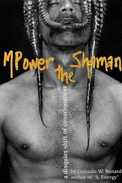 MPower the Shaman - Bénard, Gonzalo W.