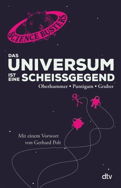 Das Universum ist eine Scheißgegend - Oberhummer, Heinz;Gruber, Werner;Puntigam, Martin
