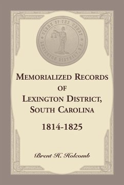 Memorialized Records of Lexington District, South Carolina, 1814-1825 - Holcomb, Brent