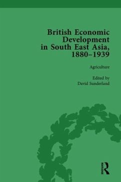 British Economic Development in South East Asia, 1880-1939, Volume 1 - Sunderland, David