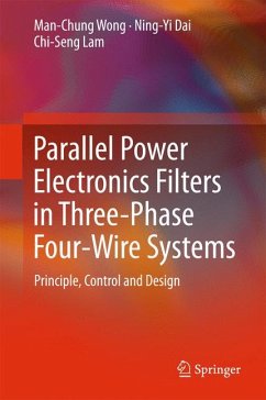 Parallel Power Electronics Filters in Three-Phase Four-Wire Systems (eBook, PDF) - Wong, Man-Chung; Dai, Ning-Yi; Lam, Chi-Seng