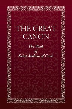 The Great Canon: The Work of St. Andrew of Crete - Holy Trinity Monastery