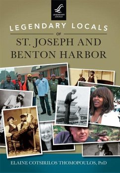 Legendary Locals of St. Joseph and Benton Harbor - Thomopoulos Ph. D., Elaine Cotsirilos