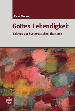 Gottes Lebendigkeit - Thomas, Günter