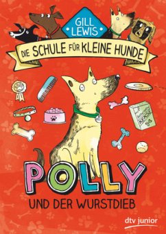 Polly und der Wurstdieb / Die Schule für kleine Hunde Bd.1 - Lewis, Gill