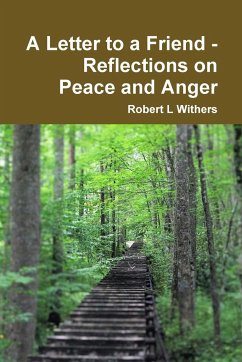 A Letter to a Friend - Reflections on Peace and Anger - Withers, Robert L