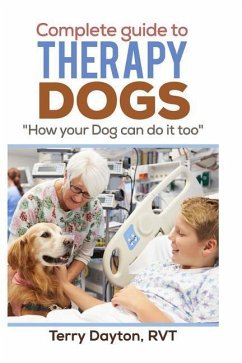Complete Guide to Therapy Dogs - Dayton, Terry