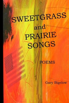 Sweetgrass and Prairie Songs - Bigelow, Gary