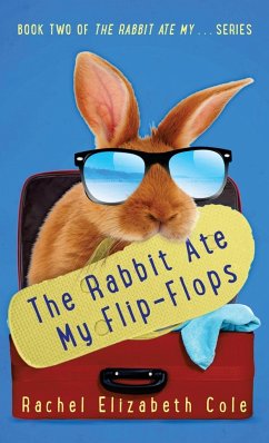 The Rabbit Ate My Flip-Flops - Cole, Rachel Elizabeth