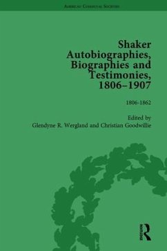 Shaker Autobiographies, Biographies and Testimonies, 1806-1907 Vol 1 - Wergland, Glendyne R; Goodwillie, Christian