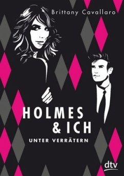 Unter Verrätern / Holmes & ich Bd.2 - Cavallaro, Brittany